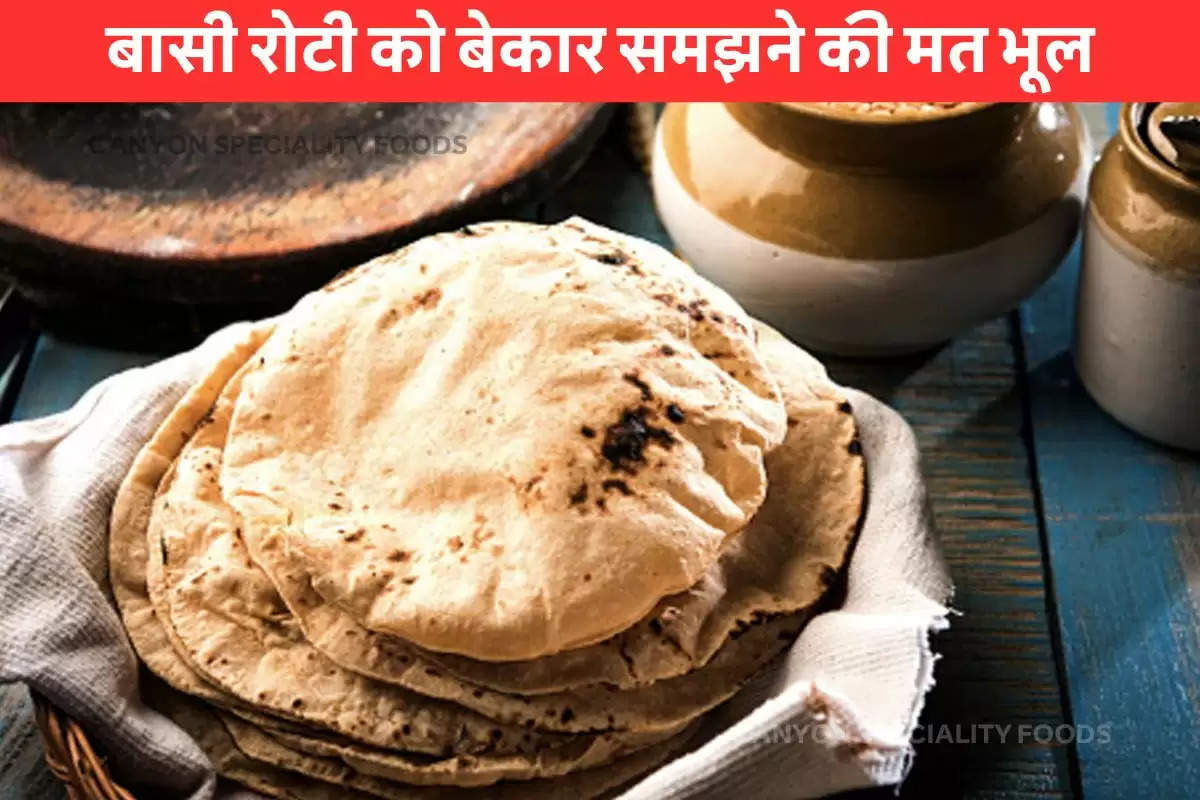 Health Benefits Of Stale Chapatis